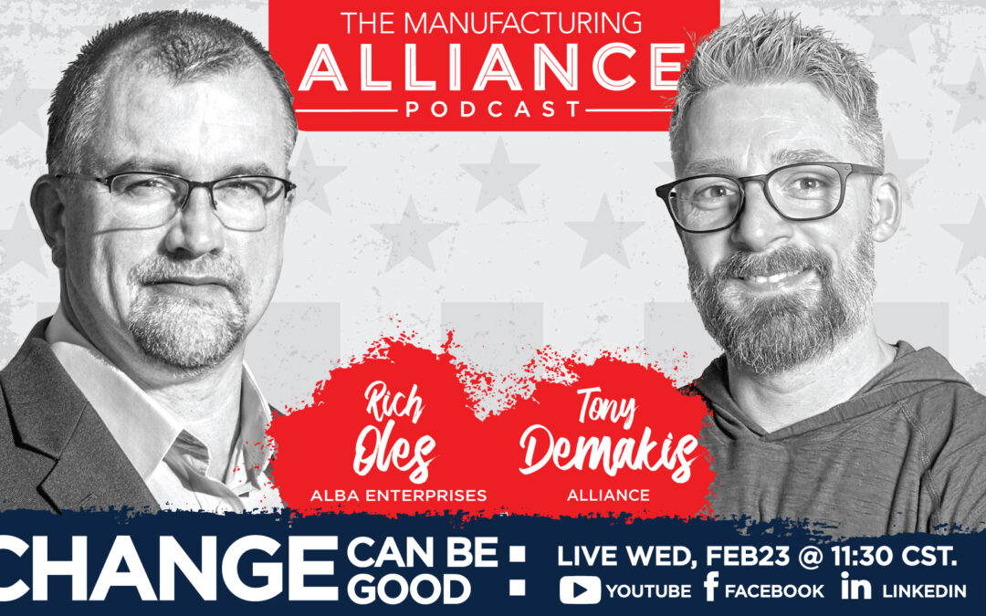 The Manufacturing Alliance Podcast Presents: Rich Oles | ALBA Enterprises, LLC.