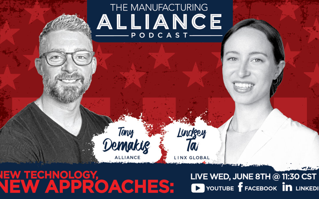 The Manufacturing Alliance Podcast Presents: Lindsey Ta (Rosenfield) | Linx Global Mfg., LLC