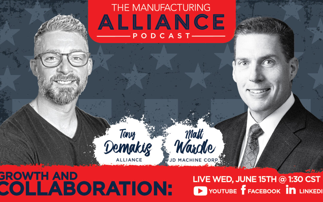 The Manufacturing Alliance Podcast Presents: Matt Wardle | JD Machine