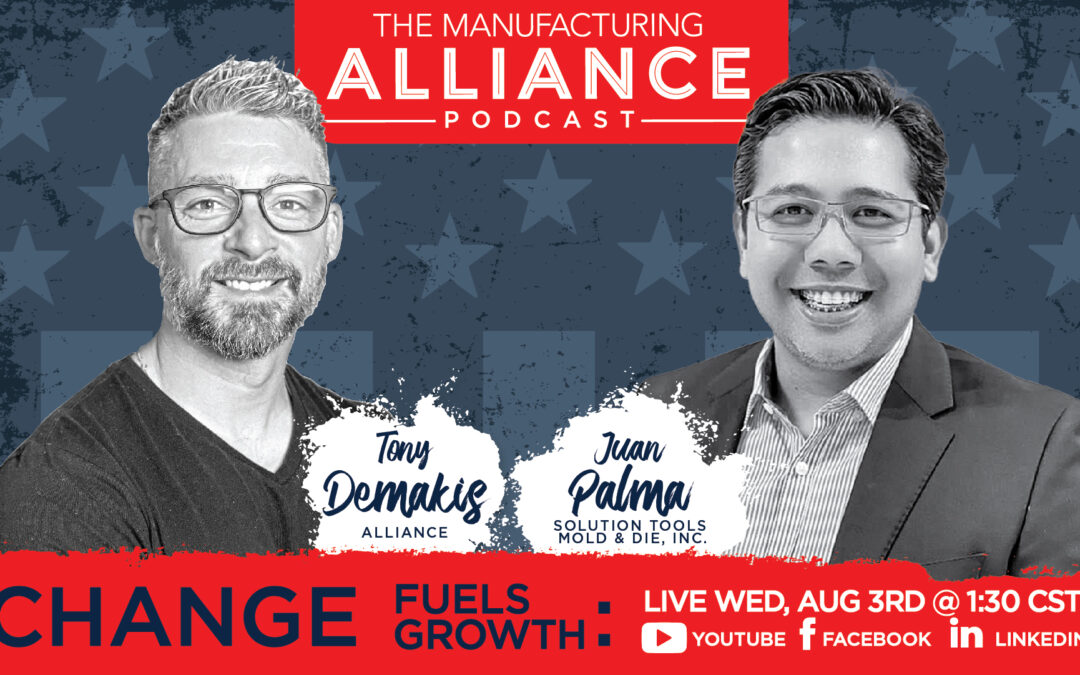 The Manufacturing Alliance Podcast Presents: Juan Palma | Solution Tools