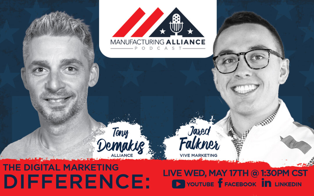 The Manufacturing Alliance Podcast Presents: Jared Falkner | Vive Marketing